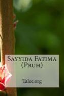 Sayyida Fatima (Pbuh) di Talee Org edito da Createspace