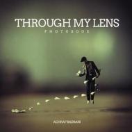 Through My Lens di Achraf Baznani edito da Createspace Independent Publishing Platform