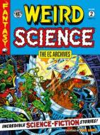 The EC Archives: Weird Science Volume 2 di Al Feldstein edito da DARK HORSE COMICS