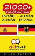 21000+ Espanol - Aleman Aleman - Espanol Vocabulario di Gilad Soffer edito da Createspace