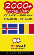 2000+ Icelandic - Romanian Romanian - Icelandic Vocabulary di Gilad Soffer edito da Createspace
