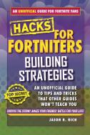 Hacks for Fortniters: Building Strategies di Jason R. Rich edito da Skyhorse Publishing
