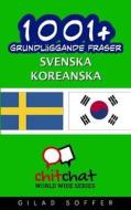 1001+ Grundlaggande Fraser Svenska - Koreanska di Gilad Soffer edito da Createspace