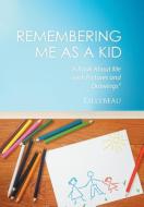 Remembering Me as a Kid di Lillybeau edito da Xlibris