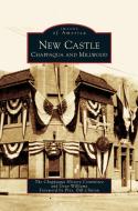 New Castle: Chappaqua and Millwood di Chappaqua History Committee, Gray Williams edito da ARCADIA LIB ED