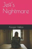 Jeff's Nightmare di Ideba Azogor Ideba edito da Independently Published