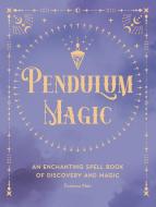 Pendulum Magic di Fortuna Noir edito da Wellfleet Press,U.S.