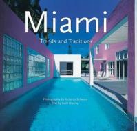 Miami: Trends and Traditions di Beth Dunlop edito da New Line Books
