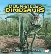 Duck-billed Dinosaurs di Don Lessem edito da Lerner Publishing Group
