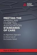 Meeting the American Diabetes Association Standards of Care: An Algorithmic Approach to Clinical Care of the Diabetes Pa di Mayer B. Davidson edito da AMER DIABETES ASSN