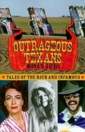 Outrageous Texans di Mona D. Sizer edito da Taylor Trade Publishing