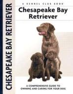 Chesapeake Bay Retriever di Nona Kilgore Bauer edito da Kennel Club Books