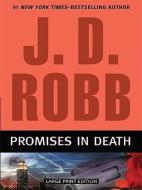 Promises in Death di J. D. Robb edito da LARGE PRINT DISTRIBUTION