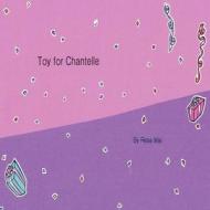 Toy for Chantelle di Resa Mai edito da DOG EAR PUB LLC