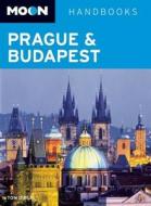 Moon Prague & Budapest di Tom Dirlis edito da Avalon Travel Publishing