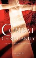 Combat Christianity di Mark D. Bristow edito da XULON PR