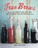 True Brews di Emma Christensen edito da Random House USA Inc