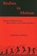 Bodies in Motion di Catherine G. Bellver edito da Bucknell University Press