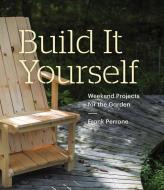 Build it Yourself di Frank Perrone edito da Princeton Architectural Press