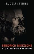 Friedrich Nietzsche di Rudolf Steiner edito da Steiner Books