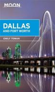 Moon Dallas & Fort Worth di Emily Toman edito da Avalon Travel Publishing