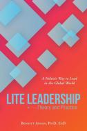 LITE LEADERSHIP: THEORY AND PRACTICE di BENN ANNAN PSYD EDD edito da LIGHTNING SOURCE UK LTD