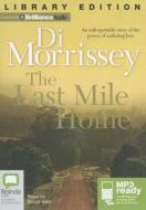 The Last Mile Home di Di Morrissey edito da Bolinda Publishing