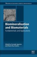 Biomineralization and Biomaterials: Fundamentals and Applications di Conrado Aparicio, Maria Pau Ginebra edito da ELSEVIER SCIENCE & TECHNOLOGY