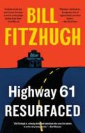 Highway 61 Resurfaced di Bill Fitzhugh edito da Prelude Books