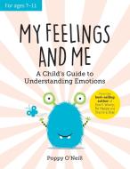 My Feelings And Me di Poppy O'Neill edito da Summersdale Publishers
