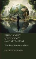 Philosophy of Ecology and Capitalism di Jacques Richard edito da Amazon Digital Services LLC - Kdp