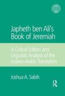 Japheth ben Ali's Book of Jeremiah di Joshua A. Sabih edito da Taylor & Francis Ltd