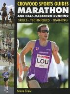 Marathon and Half-Marathon Running di Steve Trew edito da The Crowood Press Ltd