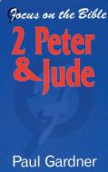 Peter 2 and Jude di Paul Gardner, Gardner Peter edito da Christian Focus Publications