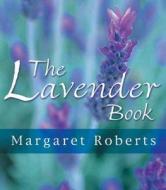 The Lavender Book di Margaret Roberts edito da Briza