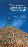 Transubstantial Motion & the Natural World di Mahdi Dehbashi edito da Islamic College for Advanced Studies Publications