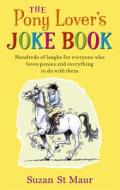 The Pony Lover's Jokebook di Suzan St.Maur edito da Quiller Publishing Ltd