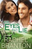 Your Eyes Don't Lie di Rachel Branton edito da White Star Press