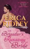The Brigadier's Runaway Bride di Erica Ridley edito da Intrepid Reads