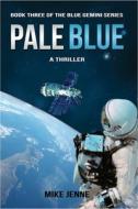 Pale Blue di Mike Jenne edito da Skyhorse Publishing