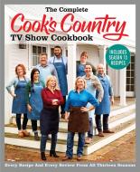 The Complete Cook's Country TV Show Cookbook Includes Season 13 Recipes: Every Recipe and Every Review from All Thirteen Seasons di America's Test Kitchen edito da AMER TEST KITCHEN
