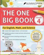 The One Big Book - Grade 4: For English, Math and Science di Ace Academic Publishing edito da LIGHTNING SOURCE INC