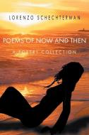 Poems of Now and Then di Lorenzo Schechterman edito da Strategic Book Publishing & Rights Agency, LLC
