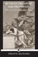 Between the Gothic and the Plague di Mary Shelley, Jack London edito da Winged Hussar Publishing, LLC