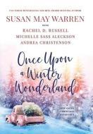 Once Upon a Winter Wonderland: A Deep Haven Christmas Anthology di Susan May Warren, Rachel D. Russell, Michelle Sass Aleckson edito da SUNRISE PUB