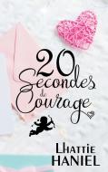 20 Secondes de Courage di Lhattie Haniel edito da Books on Demand