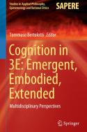 Cognition in 3E: Emergent, Embodied, Extended edito da Springer International Publishing