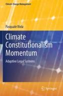 Climate Constitutionalism Momentum di Pasquale Viola edito da Springer International Publishing