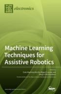 Machine Learning Techniques For Assistiv di EST MARTINEZ-MARTIN edito da Lightning Source Uk Ltd