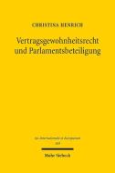 Vertragsgewohnheitsrecht und Parlamentsbeteiligung di Christina Henrich edito da Mohr Siebeck GmbH & Co. K